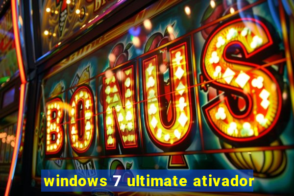 windows 7 ultimate ativador